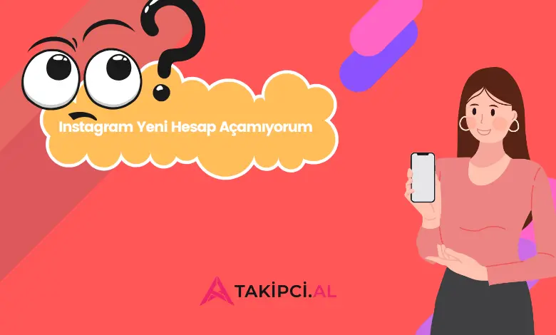 Instagram Yeni Hesap Açamıyorum