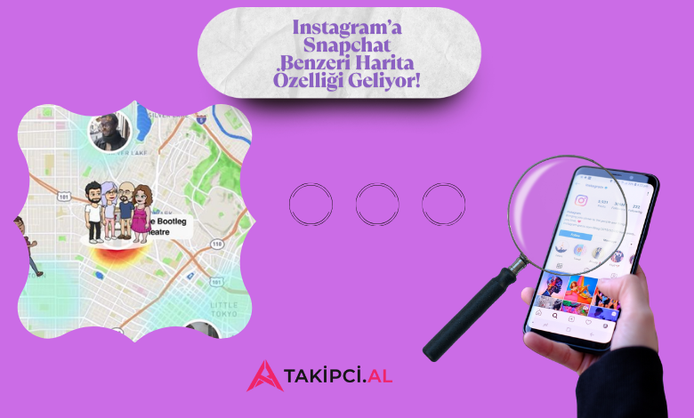 Instagram’a Snapchat Benzeri Harita Özelliği Geliyor!